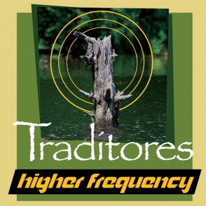 Traditores Higher Frequency